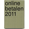 Online Betalen 2011 by J. De Bel