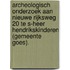 Archeologisch onderzoek aan Nieuwe Rijksweg 20 te s-Heer Hendrikskinderen (gemeente Goes).