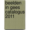 Beelden in Gees catalogus 2011 door H.C. de Hullu