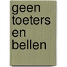 Geen toeters en bellen door John Bakker