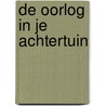 De oorlog in je achtertuin door Richard Spitsbury