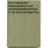 LIVE! Interactief lessenpakket over verkeersleefbaarheid in de schoolomgeving door Raf Canters