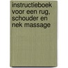 Instructieboek voor een rug, schouder en nek massage door F.Th. Evers