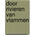 Door rivieren van vlammen