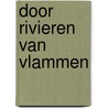 Door rivieren van vlammen door W. Visser