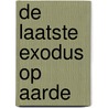 de laatste exodus op aarde by H. Westerveld