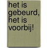 Het is gebeurd, het is voorbij! door H. Quinten