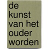 De kunst van het ouder worden by Peter van den Brink