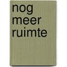 Nog meer ruimte door J. Weger