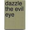 Dazzle the evil eye door R. Roos