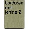 Borduren met Jenine 2 door J. Siemerink