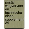 Postal Wegvervoer en technische eisen supplement 24 door Onbekend