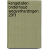 Kengetallen onderhoud wegverhardingen 2011 door A.B.E.M. Schwartz