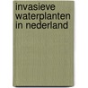 Invasieve waterplanten in Nederland door J.L.C.H. van Valkenburg