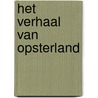 Het verhaal van Opsterland door J. Schonewille