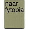Naar Fytopia door R. Slobbe