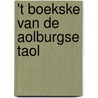 't Boekske van de Aolburgse taol by C. de Gast