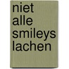 Niet alle smileys lachen by Unknown