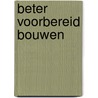 Beter voorbereid bouwen by M.P.J. Neeskens