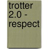 Trotter 2.0 - Respect door Onbekend