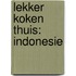 Lekker koken thuis: Indonesie