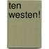 Ten Westen!