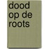 Dood op de roots