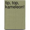 Tip, top, Kameleon! door H. de Roos