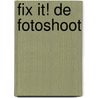 Fix it! De fotoshoot door Onbekend