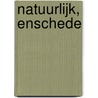 Natuurlijk, Enschede door Jan Verberne