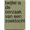 Twijfel is de oorzaak van een zoektocht by W. Lemasian