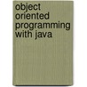 Object oriented programming with Java door Eric Steegmans