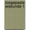 Toegepaste wiskunde 1 by Guido Herweyers