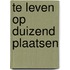 Te leven op duizend plaatsen