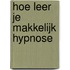 Hoe leer je makkelijk hypnose