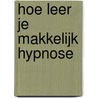 Hoe leer je makkelijk hypnose door E. Selij