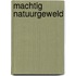 Machtig natuurgeweld