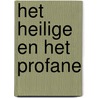 Het Heilige en het Profane door F. Weinreb