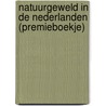 Natuurgeweld in de Nederlanden (premieboekje) door Onbekend