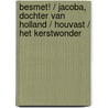 Besmet! / Jacoba, dochter van Holland / Houvast / Het kerstwonder by Unknown