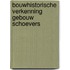 Bouwhistorische verkenning gebouw Schoevers