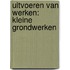 Uitvoeren van werken: Kleine grondwerken