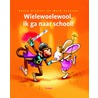 Wielewoelewool, ik ga naar school door Betty Sluyzer