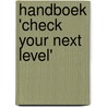 Handboek 'Check Your Next Level' door R.M. Cornelisse