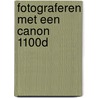 Fotograferen met een Canon 1100D door Jeroen Horlings