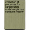 Evaluation of processes for carbohydrate oxidation-glucose oxidation reaction door I. Dencic