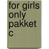 For Girls Only pakket C door Onbekend