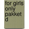 For Girls Only pakket D door Onbekend