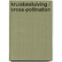 Kruisbestuiving / Cross-Pollination