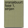 Oranjebuurt fase 1, Strijen door M. Hanemaaijer